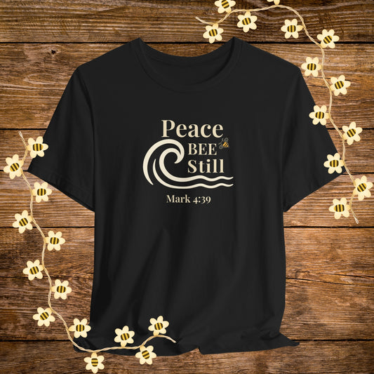 "Black Peace BEE Still Christian Shirt – Mark 4:39 Bible Scripture Tee."