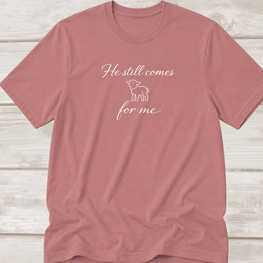 He still comes for me | Matthew 18:12