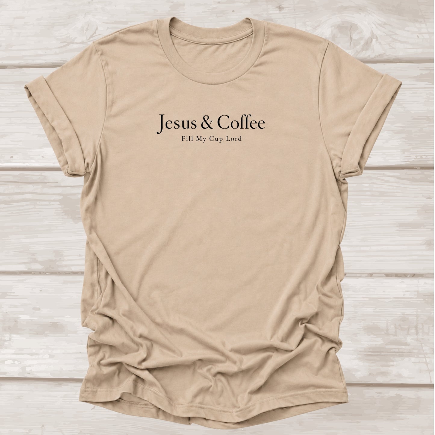 Jesus & Coffee Fill My Cup Lord Christian T-Shirt in Tan | BEE Grace-full