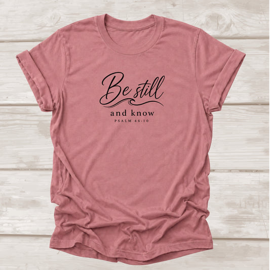 Be Still and Know Psalm 46:10 – Mauve Christian Graphic Tee | BEE Grace-full