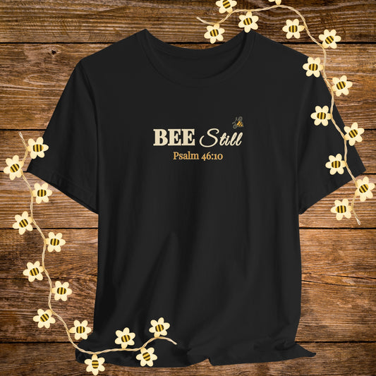 "Black BEE Still Christian Shirt – Psalm 46:10 Bible Scripture Tee."