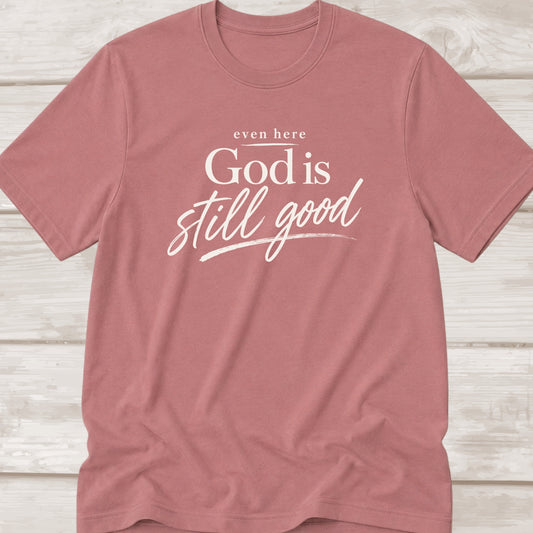 God is still good!