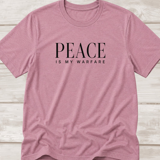 Peace Is My Warfare.