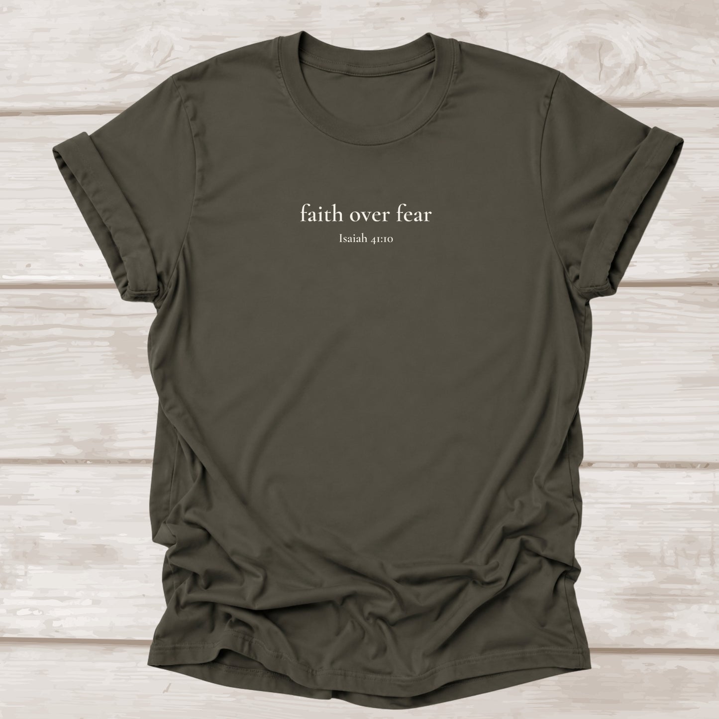 Faith Over Fear Christian T-Shirt in Army | Isaiah 41:10 | BEE Grace-full