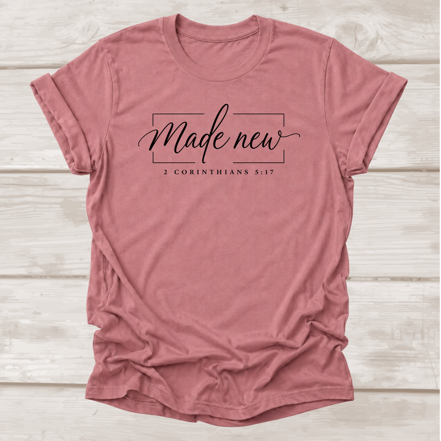 Made New 2 Corinthians 5:17 Christian T-Shirt in Mauve | BEE Grace-full