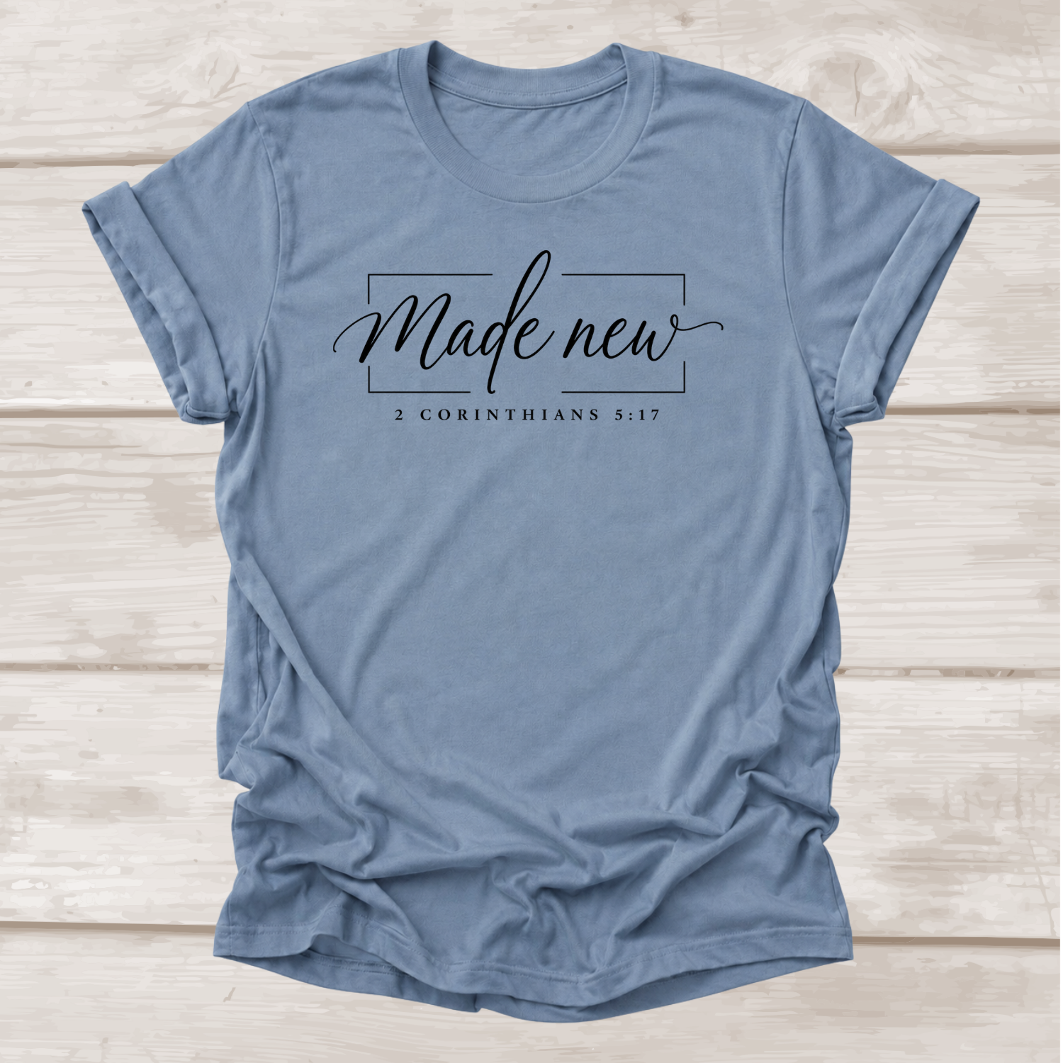 Made New 2 Corinthians 5:17 Christian T-Shirt in Steel Blue | BEE Grace-full