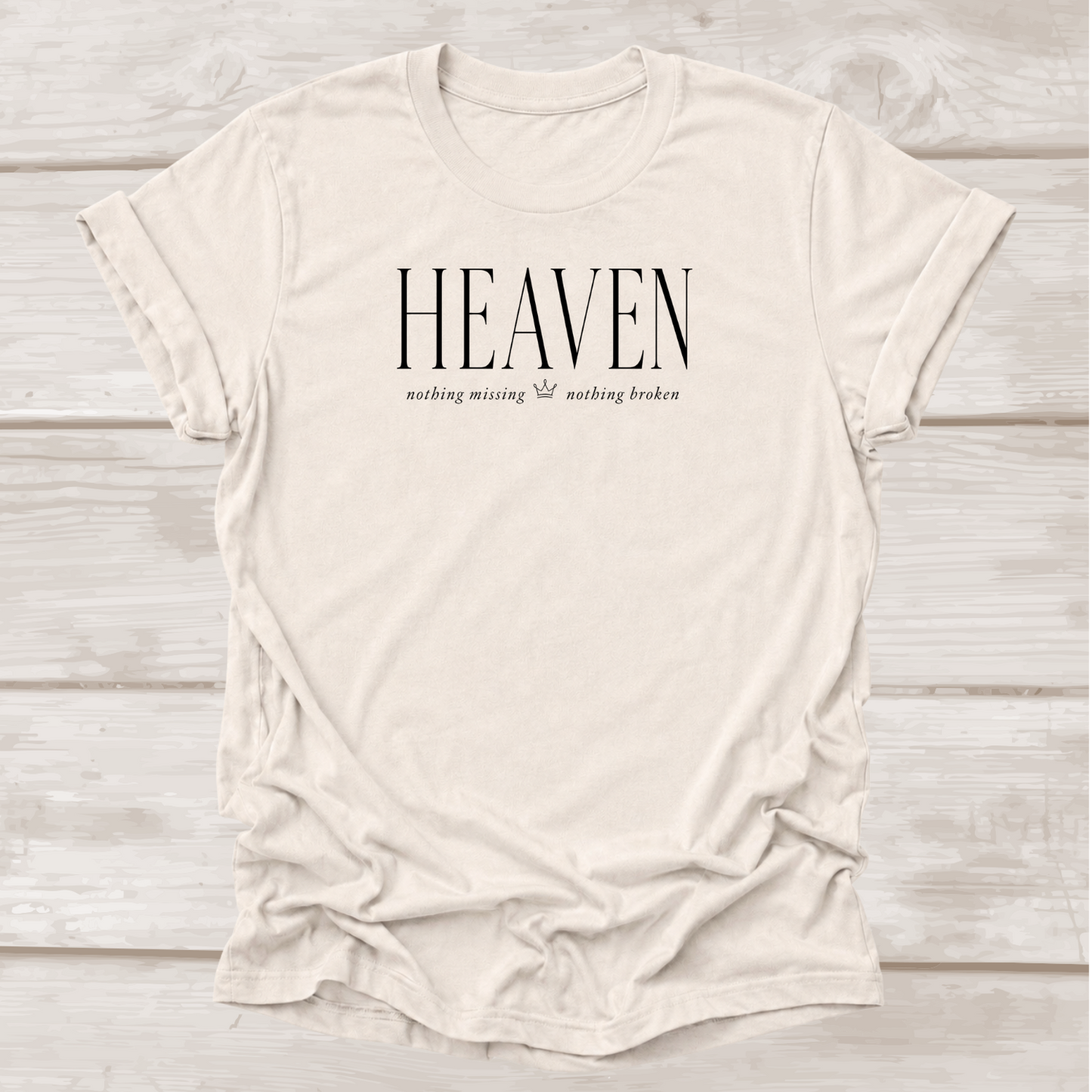 Heaven Nothing Missing Nothing Broken Christian T-Shirt in Heather-Dust| BEE Grace-full
