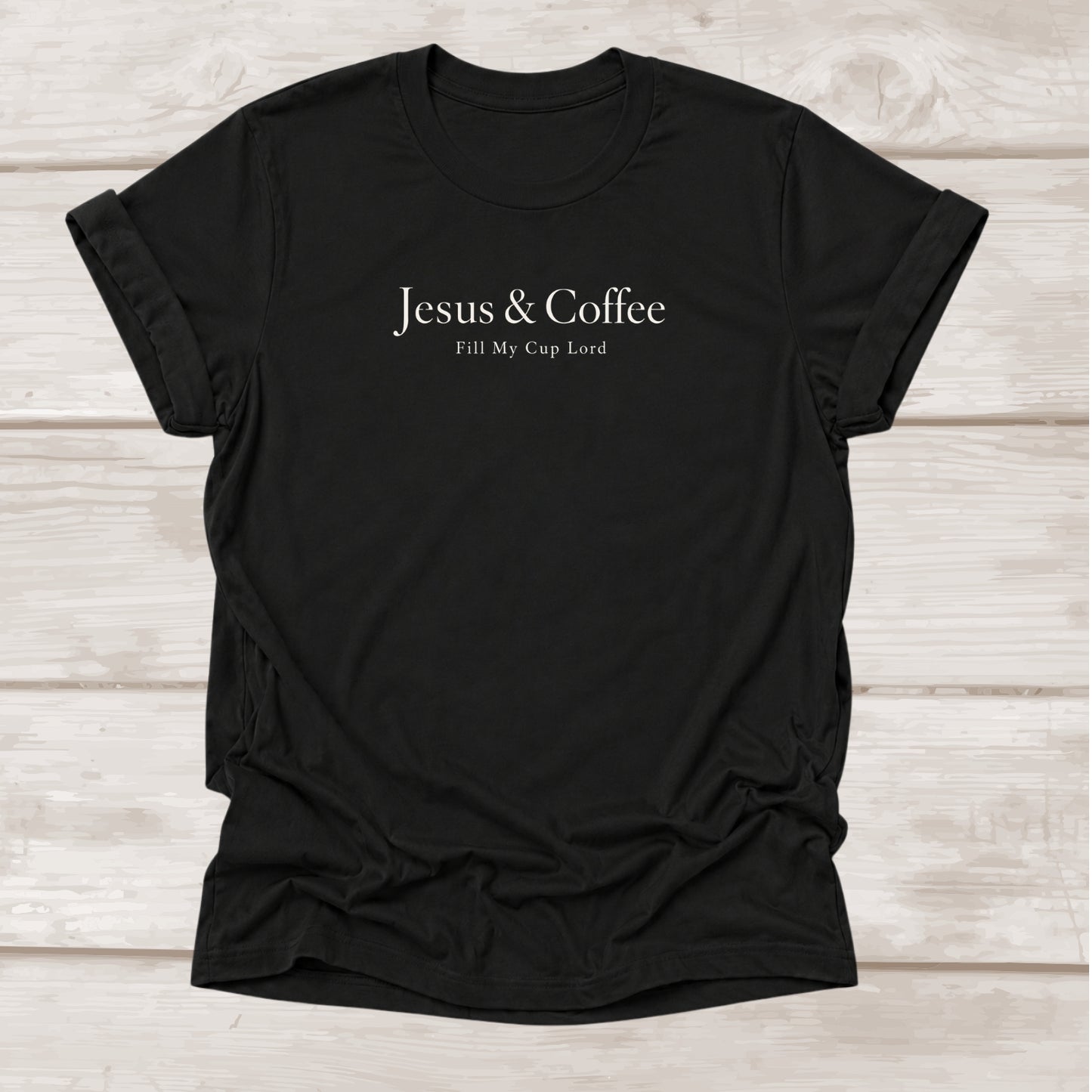 Jesus & Coffee Fill My Cup Lord Christian T-Shirt in Black | BEE Grace-full
