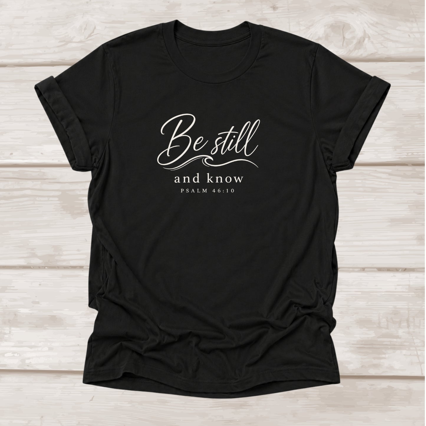 Be Still and Know Psalm 46:10 – Black Christian Graphic Tee | BEE Grace-full