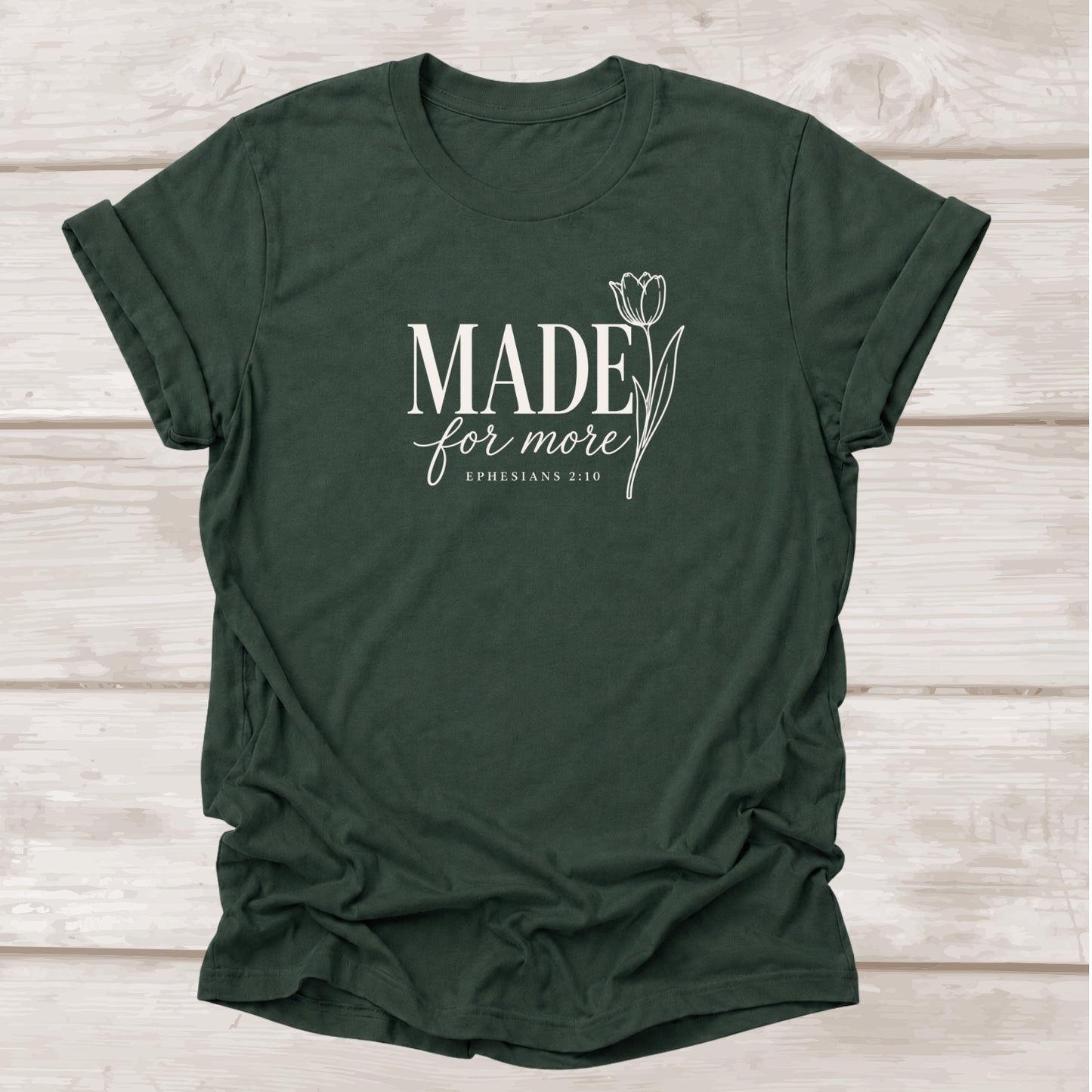 Made for More Ephesians 2:10 – Forest Christian Graphic Tee | BEE Grace-full