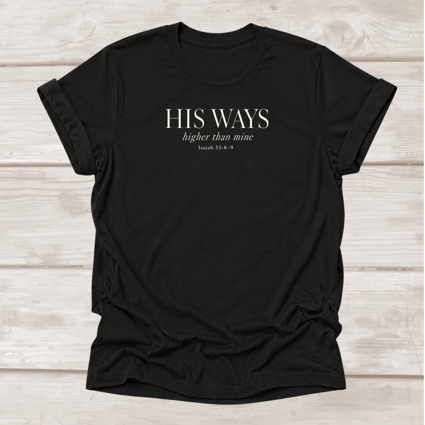 His Ways Higher Than Mine Isaiah 55:8-9 –  Black Christian Graphic Tee | BEE Grace-full
