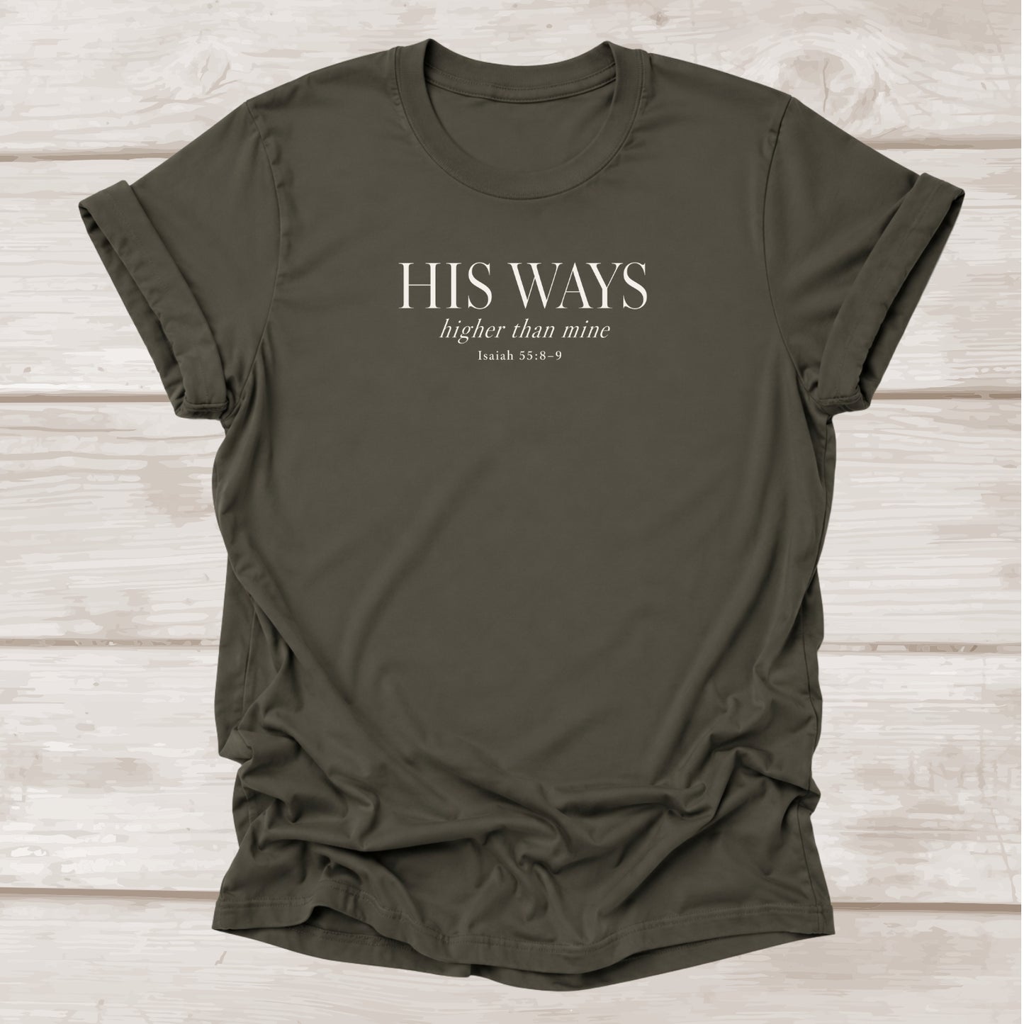 His Ways Higher Than Mine Isaiah 55:8-9 – Army Christian Graphic Tee | BEE Grace-full
