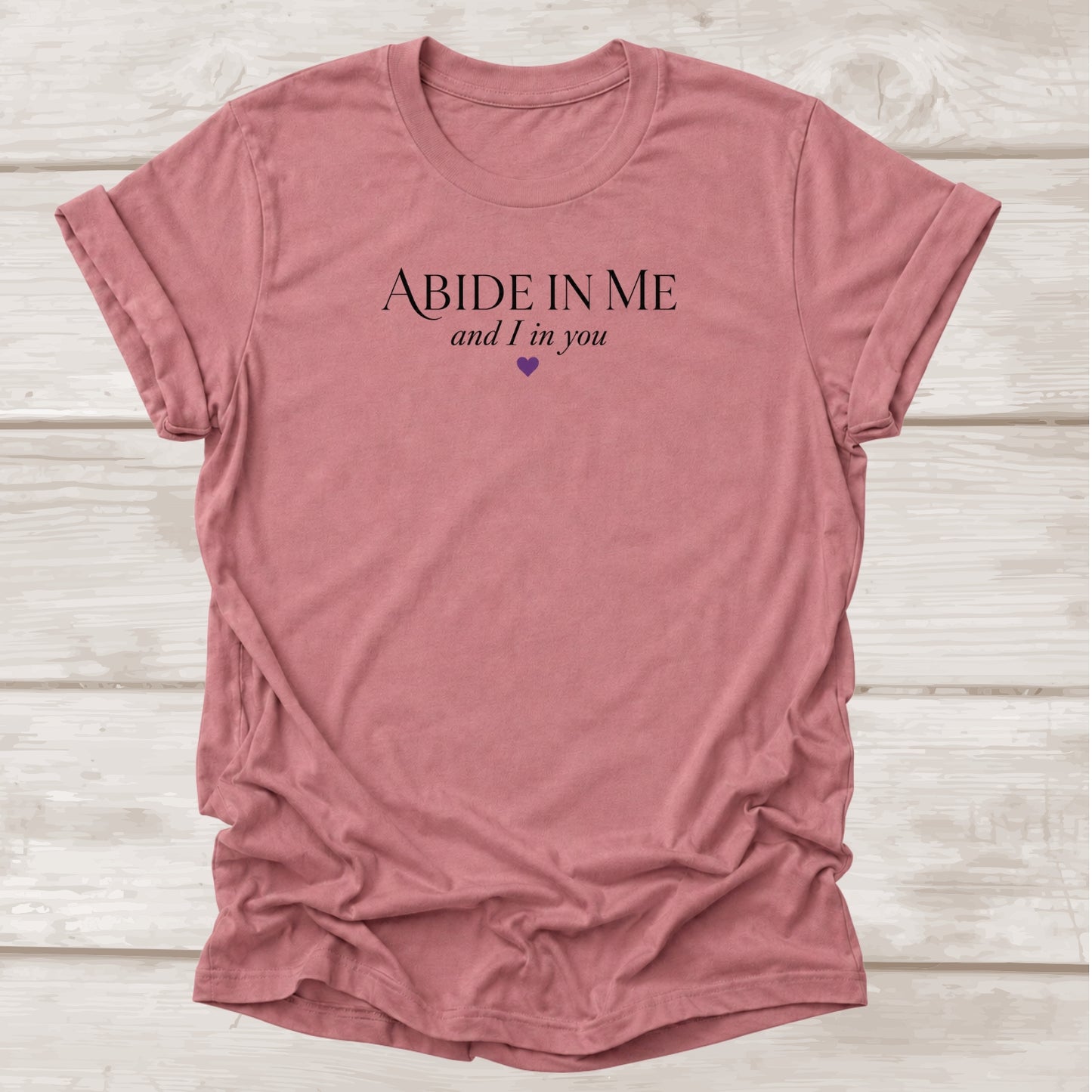 Abide in Me and I in You John 15:4 – Mauve Christian Graphic Tee | BEE Grace-full
