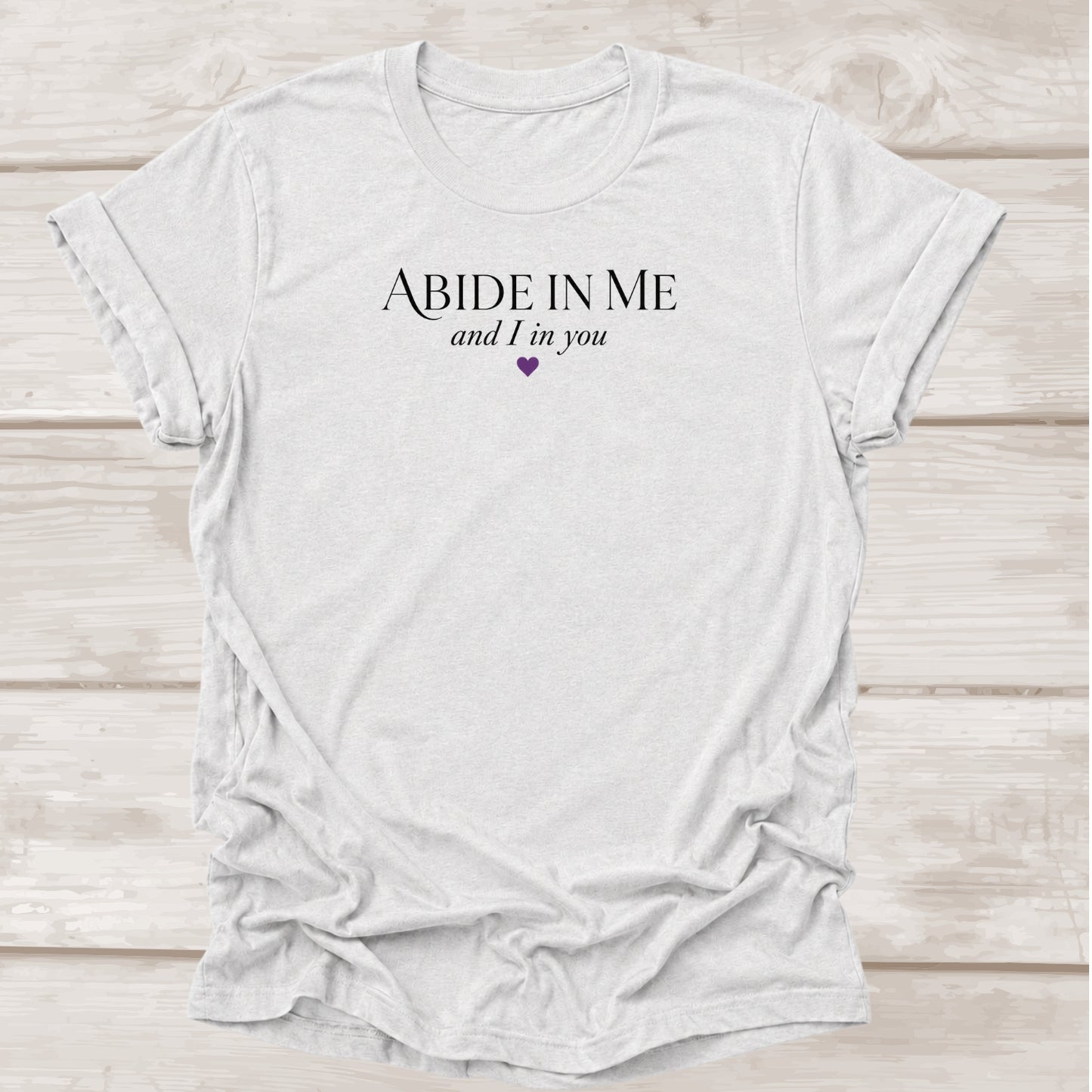 Abide in Me and I in You John 15:4 – Ash Christian Graphic Tee | BEE Grace-full
