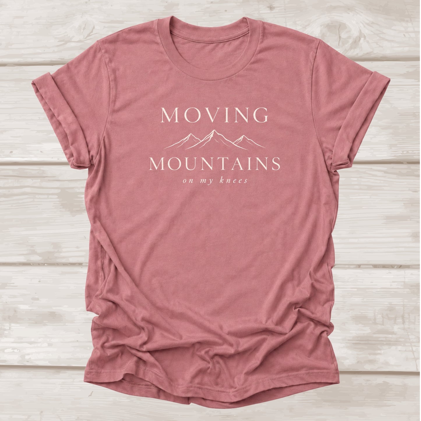 Moving Mountains on my knees prayer t-shirt in mauve – BEE Grace-full