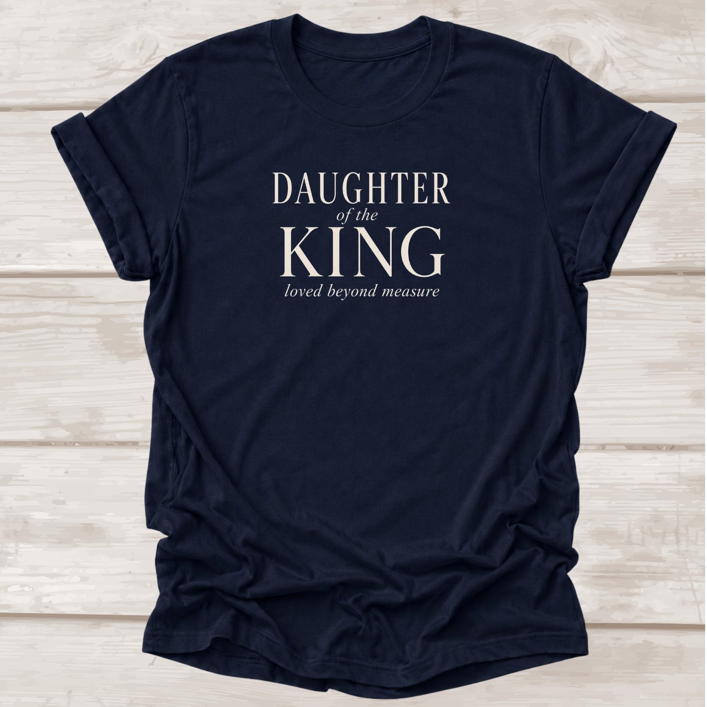 Daughter of the King Loved Beyond Measure Christian t-shirt in navy – BEE Grace-full