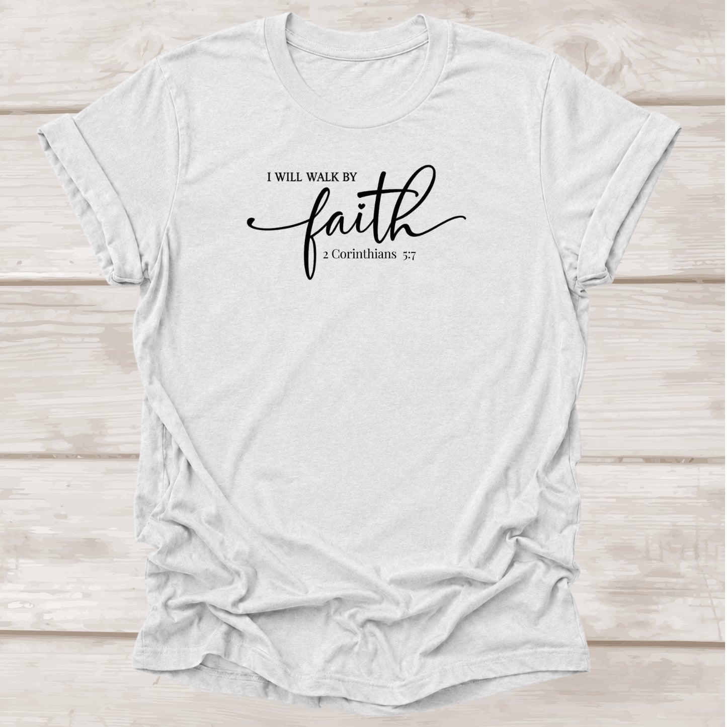 I Will Walk by Faith 2 Corinthians 5:7 scripture t-shirt with script lettering in ash – BEE Grace-full